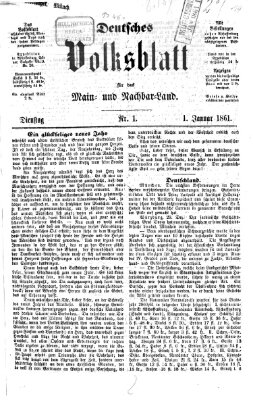 Deutsches Volksblatt für das Main- und Nachbar-Land Dienstag 1. Januar 1861