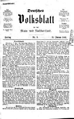 Deutsches Volksblatt für das Main- und Nachbar-Land Freitag 11. Januar 1861