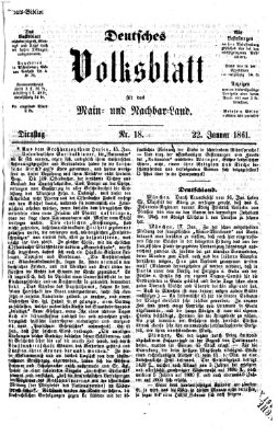 Deutsches Volksblatt für das Main- und Nachbar-Land Dienstag 22. Januar 1861