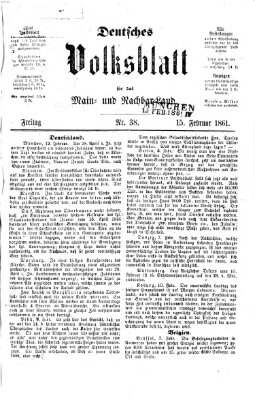 Deutsches Volksblatt für das Main- und Nachbar-Land Freitag 15. Februar 1861