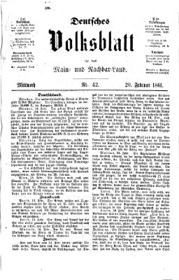 Deutsches Volksblatt für das Main- und Nachbar-Land Mittwoch 20. Februar 1861