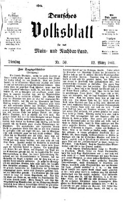 Deutsches Volksblatt für das Main- und Nachbar-Land Dienstag 12. März 1861