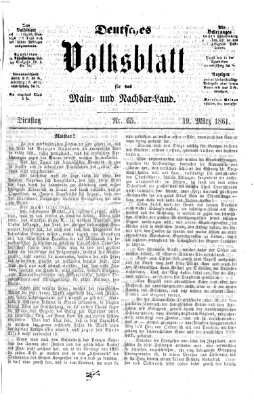 Deutsches Volksblatt für das Main- und Nachbar-Land Dienstag 19. März 1861