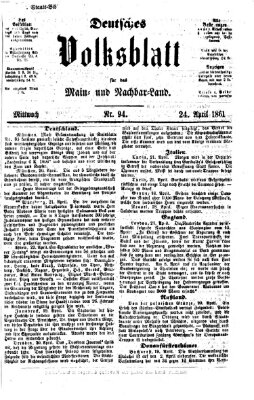 Deutsches Volksblatt für das Main- und Nachbar-Land Mittwoch 24. April 1861