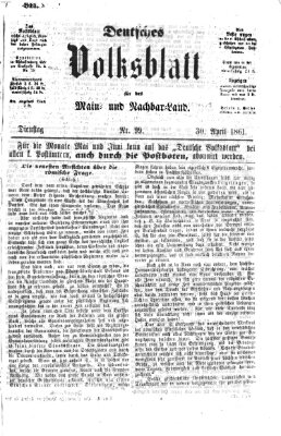 Deutsches Volksblatt für das Main- und Nachbar-Land Dienstag 30. April 1861