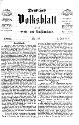 Deutsches Volksblatt für das Main- und Nachbar-Land Sonntag 2. Juni 1861