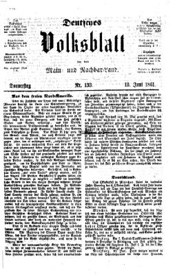 Deutsches Volksblatt für das Main- und Nachbar-Land Donnerstag 13. Juni 1861