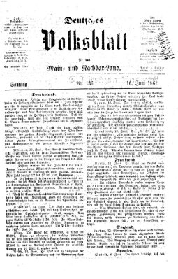 Deutsches Volksblatt für das Main- und Nachbar-Land Sonntag 16. Juni 1861