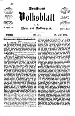 Deutsches Volksblatt für das Main- und Nachbar-Land Dienstag 18. Juni 1861