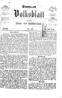 Deutsches Volksblatt für das Main- und Nachbar-Land Freitag 5. Juli 1861