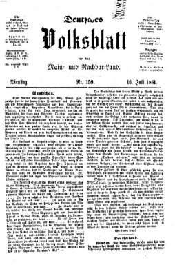 Deutsches Volksblatt für das Main- und Nachbar-Land Dienstag 16. Juli 1861