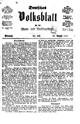 Deutsches Volksblatt für das Main- und Nachbar-Land Mittwoch 21. August 1861