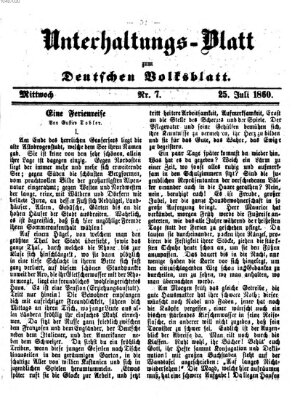 Deutsches Volksblatt für das Main- und Nachbar-Land. Unterhaltungs-Blatt zum Deutschen Volksblatt (Deutsches Volksblatt für das Main- und Nachbar-Land) Mittwoch 25. Juli 1860