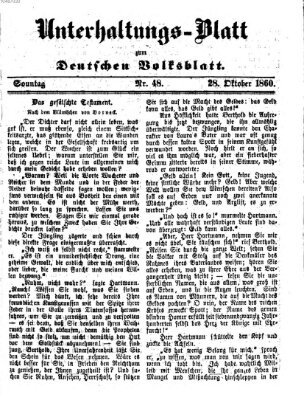 Deutsches Volksblatt für das Main- und Nachbar-Land. Unterhaltungs-Blatt zum Deutschen Volksblatt (Deutsches Volksblatt für das Main- und Nachbar-Land) Sonntag 28. Oktober 1860