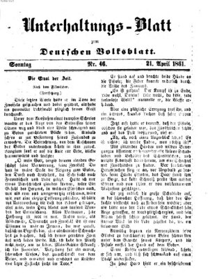 Deutsches Volksblatt für das Main- und Nachbar-Land. Unterhaltungs-Blatt zum Deutschen Volksblatt (Deutsches Volksblatt für das Main- und Nachbar-Land) Sonntag 21. April 1861