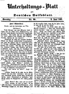 Deutsches Volksblatt für das Main- und Nachbar-Land. Unterhaltungs-Blatt zum Deutschen Volksblatt (Deutsches Volksblatt für das Main- und Nachbar-Land) Sonntag 2. Juni 1861