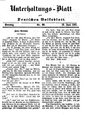 Deutsches Volksblatt für das Main- und Nachbar-Land. Unterhaltungs-Blatt zum Deutschen Volksblatt (Deutsches Volksblatt für das Main- und Nachbar-Land) Sonntag 16. Juni 1861