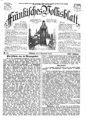 Fränkisches Volksblatt. Ausg. 000 (Fränkisches Volksblatt) Mittwoch 2. September 1868