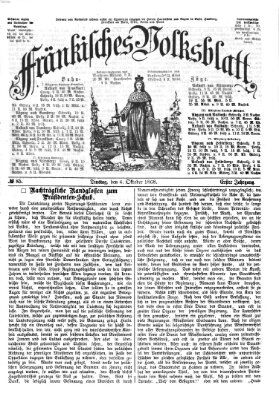 Fränkisches Volksblatt. Ausg. 000 (Fränkisches Volksblatt) Dienstag 6. Oktober 1868