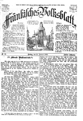 Fränkisches Volksblatt. Ausg. 000 (Fränkisches Volksblatt) Freitag 22. Januar 1869