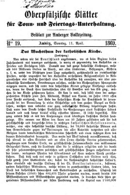 Oberpfälzische Blätter für Sonn- und Feiertags-Unterhaltung (Amberger Volks-Zeitung für Stadt und Land) Sonntag 11. April 1869