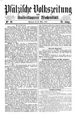 Pfälzische Volkszeitung und Kaiserslauterer Wochenblatt (Pfälzische Volkszeitung) Mittwoch 29. März 1865