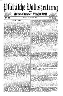 Pfälzische Volkszeitung und Kaiserslauterer Wochenblatt (Pfälzische Volkszeitung) Samstag 8. April 1865