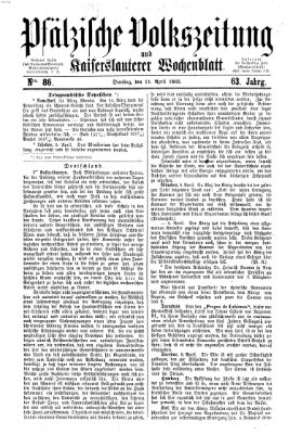 Pfälzische Volkszeitung und Kaiserslauterer Wochenblatt (Pfälzische Volkszeitung) Dienstag 11. April 1865