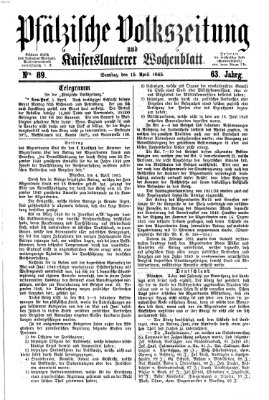 Pfälzische Volkszeitung und Kaiserslauterer Wochenblatt (Pfälzische Volkszeitung) Samstag 15. April 1865