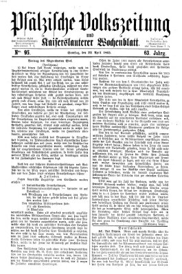 Pfälzische Volkszeitung und Kaiserslauterer Wochenblatt (Pfälzische Volkszeitung) Samstag 22. April 1865