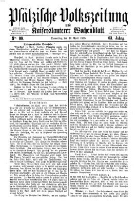 Pfälzische Volkszeitung und Kaiserslauterer Wochenblatt (Pfälzische Volkszeitung) Donnerstag 27. April 1865