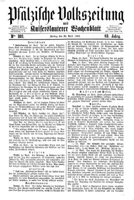 Pfälzische Volkszeitung und Kaiserslauterer Wochenblatt (Pfälzische Volkszeitung) Freitag 28. April 1865