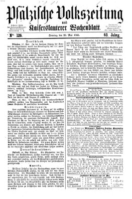 Pfälzische Volkszeitung und Kaiserslauterer Wochenblatt (Pfälzische Volkszeitung) Sonntag 28. Mai 1865