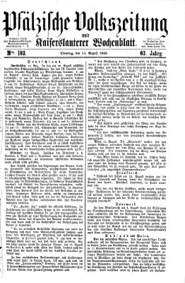 Pfälzische Volkszeitung und Kaiserslauterer Wochenblatt (Pfälzische Volkszeitung) Dienstag 15. August 1865