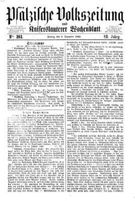 Pfälzische Volkszeitung und Kaiserslauterer Wochenblatt (Pfälzische Volkszeitung) Freitag 8. Dezember 1865