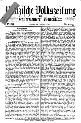 Pfälzische Volkszeitung und Kaiserslauterer Wochenblatt (Pfälzische Volkszeitung) Samstag 18. August 1866