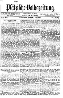 Pfälzische Volkszeitung Mittwoch 5. Juni 1867