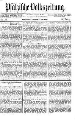 Pfälzische Volkszeitung Dienstag 2. Juni 1868