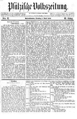 Pfälzische Volkszeitung Dienstag 5. April 1870