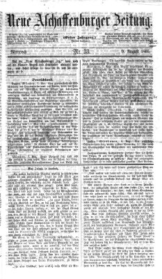 Neue Aschaffenburger Zeitung und Aschaffenburger Anzeiger (Beobachter am Main und Aschaffenburger Anzeiger) Mittwoch 9. August 1865