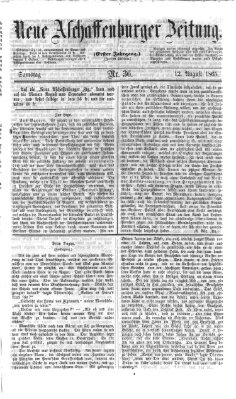 Neue Aschaffenburger Zeitung und Aschaffenburger Anzeiger (Beobachter am Main und Aschaffenburger Anzeiger) Samstag 12. August 1865