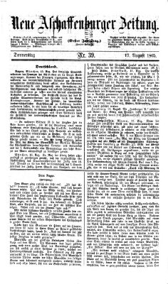 Neue Aschaffenburger Zeitung und Aschaffenburger Anzeiger (Beobachter am Main und Aschaffenburger Anzeiger) Donnerstag 17. August 1865