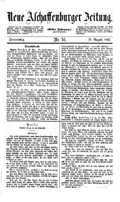 Neue Aschaffenburger Zeitung und Aschaffenburger Anzeiger (Beobachter am Main und Aschaffenburger Anzeiger) Donnerstag 31. August 1865