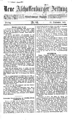 Neue Aschaffenburger Zeitung und Aschaffenburger Anzeiger (Beobachter am Main und Aschaffenburger Anzeiger) Freitag 15. September 1865