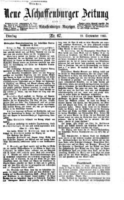 Neue Aschaffenburger Zeitung und Aschaffenburger Anzeiger (Beobachter am Main und Aschaffenburger Anzeiger) Dienstag 19. September 1865