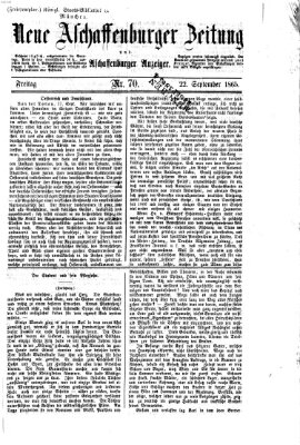 Neue Aschaffenburger Zeitung und Aschaffenburger Anzeiger (Beobachter am Main und Aschaffenburger Anzeiger) Freitag 22. September 1865