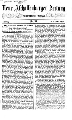 Neue Aschaffenburger Zeitung und Aschaffenburger Anzeiger (Beobachter am Main und Aschaffenburger Anzeiger) Samstag 28. Oktober 1865