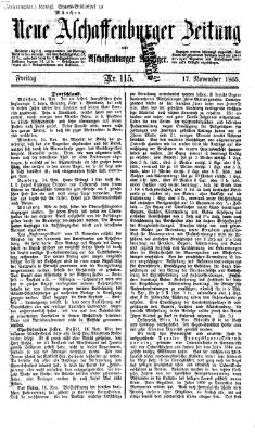 Neue Aschaffenburger Zeitung und Aschaffenburger Anzeiger (Beobachter am Main und Aschaffenburger Anzeiger) Freitag 17. November 1865