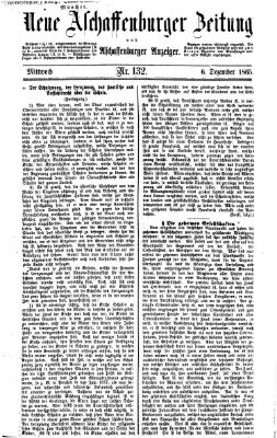 Neue Aschaffenburger Zeitung und Aschaffenburger Anzeiger (Beobachter am Main und Aschaffenburger Anzeiger) Mittwoch 6. Dezember 1865