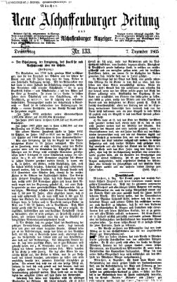 Neue Aschaffenburger Zeitung und Aschaffenburger Anzeiger (Beobachter am Main und Aschaffenburger Anzeiger) Donnerstag 7. Dezember 1865